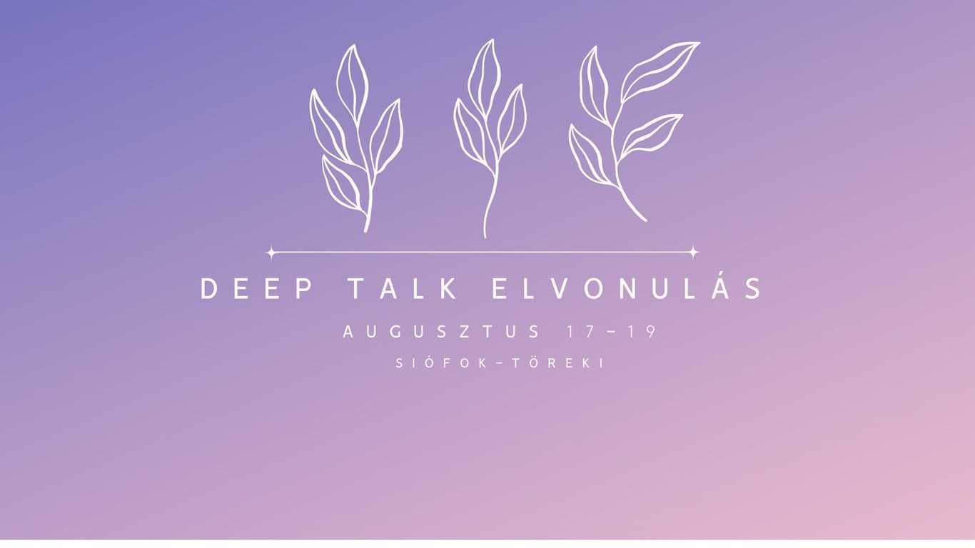 DEEP TALK – Nyári Elvonulás Siófokon